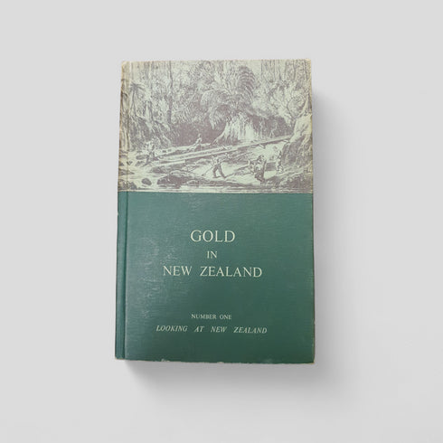 Gold in New Zealand: Looking at New Zealand Number One by J. Halket Millar